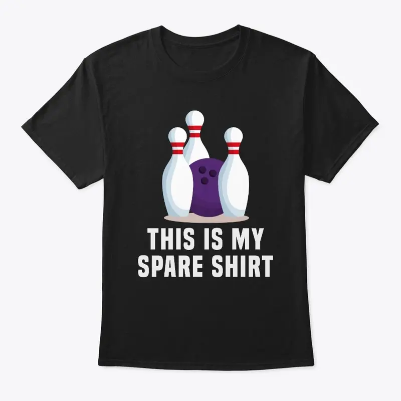 This is my spare Shirt - Bowling