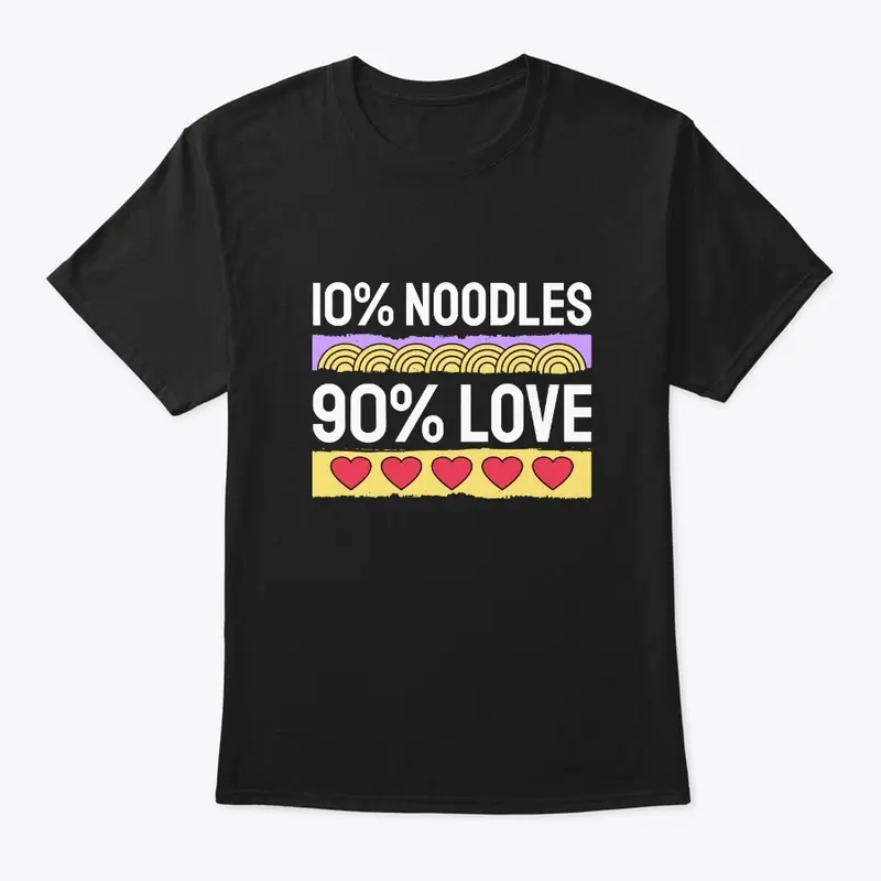 Ramen - 10% Noodles 90% Love