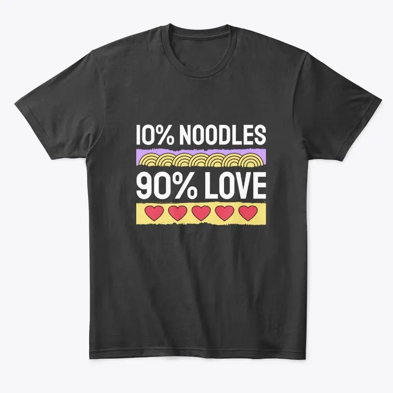 Ramen - 10% Noodles 90% Love