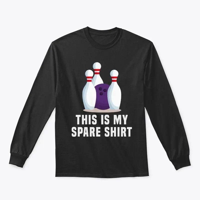 This is my spare Shirt - Bowling